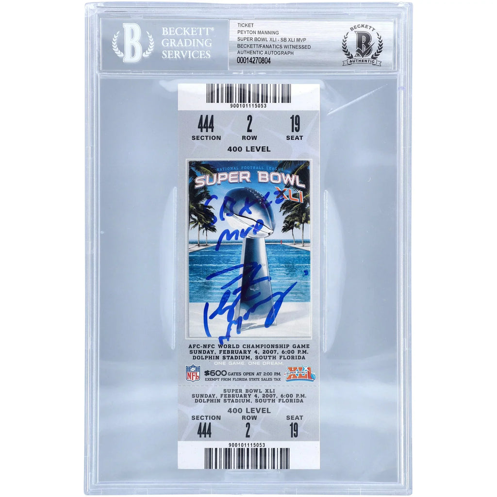 MVP" Super Bowl Ticket Witnessed Fanatics - "SB XLI Inscription Indianapolis Authentic Manning Beckett/Fanatics - with XLI Peyton Autographed Certified Colts