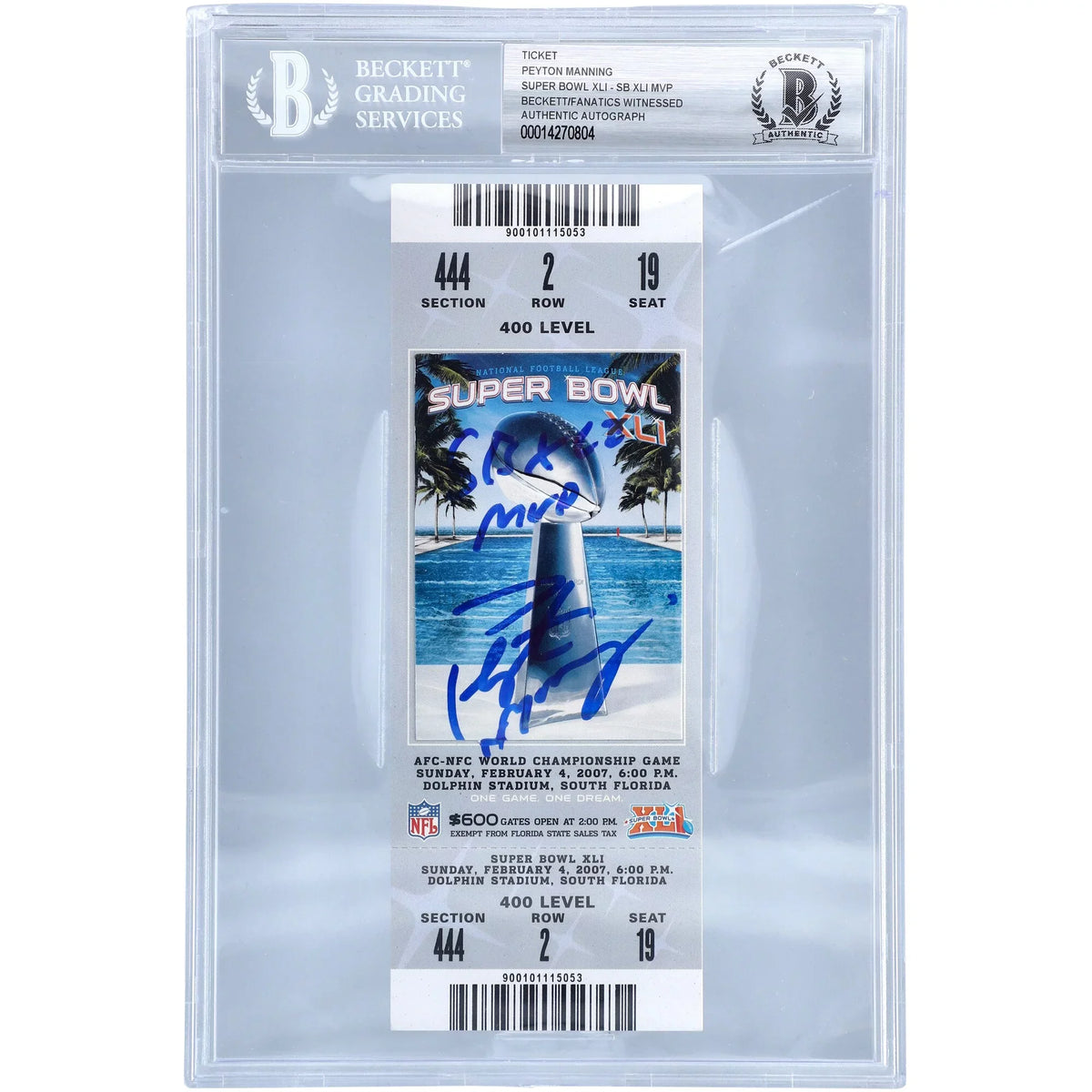 MVP" Super Bowl Ticket Witnessed Fanatics - "SB XLI Inscription Indianapolis Authentic Manning Beckett/Fanatics - with XLI Peyton Autographed Certified Colts